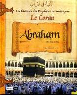 Histoires des prophètes racontées par le Coran : Abraham - Tome 3