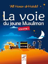 La voie du jeune musulman - Volume 1